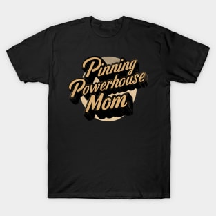 Wrestling Mom " Pinning Powerhouse Mom " T-Shirt